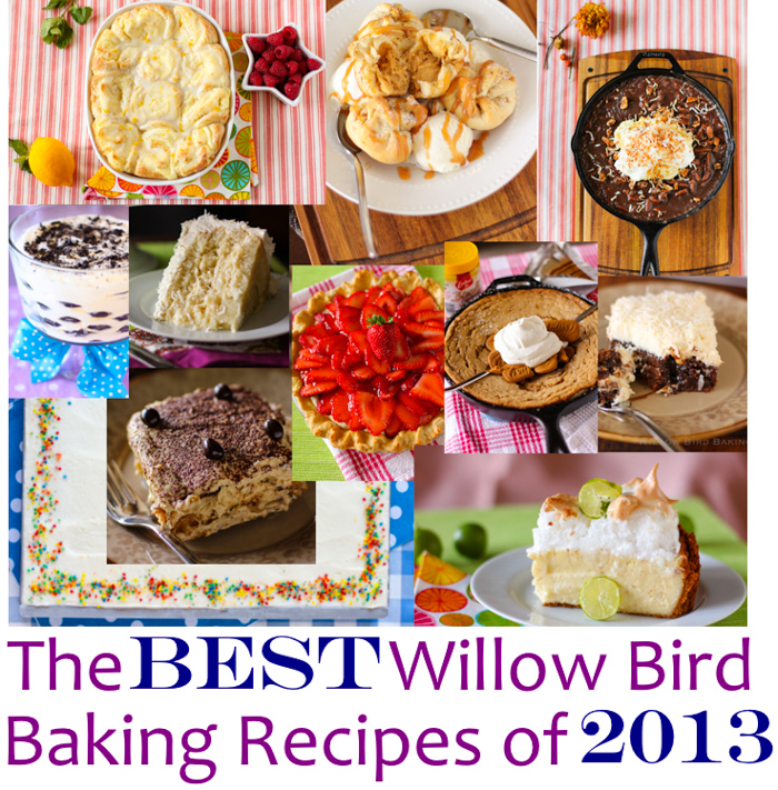 Willow Bird Baking's 13 Best Recipes of 2013