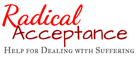 Radical Acceptance: Help for Dealing with Suffering