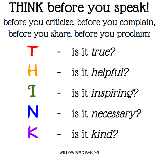 THINK before you speak! - Willow Bird Baking